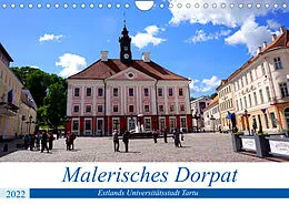 Kalender Malerisches Dorpat - Estlands Universitätsstadt Tartu (Wandkalender 2022 DIN A4 quer) von Henning von Löwis of Menar
