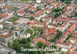 Kalender Eberswalde in Luftbildern (Wandkalender 2022 DIN A4 quer) von Ralf Roletschek
