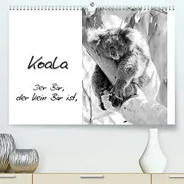 Kalender Koala Ein Bär, der kein Bär ist (Premium, hochwertiger DIN A2 Wandkalender 2022, Kunstdruck in Hochglanz) von Silvia Drafz