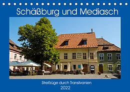 Kalender Schäßburg und Mediasch - Streifzüge durch Transilvanien (Tischkalender 2022 DIN A5 quer) von Anneli Hegerfeld-Reckert