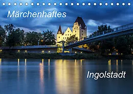 Kalender Märchenhaftes Ingolstadt (Tischkalender 2022 DIN A5 quer) von SVK