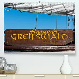 Kalender Hansestadt Greifswald (Premium, hochwertiger DIN A2 Wandkalender 2022, Kunstdruck in Hochglanz) von Uwe Kantz