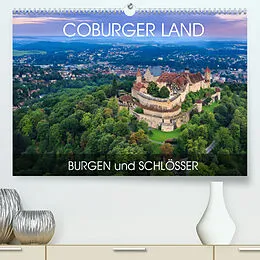 Kalender Coburger Land - Burgen und Schlösser (Premium, hochwertiger DIN A2 Wandkalender 2022, Kunstdruck in Hochglanz) von Val Thoermer