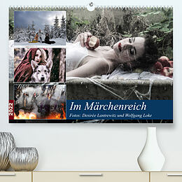 Kalender Im Märchenreich (Premium, hochwertiger DIN A2 Wandkalender 2022, Kunstdruck in Hochglanz) von Desirée Lantrewitz und Wolfgang Loke