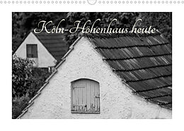 Kalender Köln-Höhenhaus heute (Wandkalender 2022 DIN A3 quer) von Roland Irlenbusch