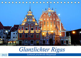 Kalender Glanzlichter Rigas - Lettlands prachtvolle Hauptstadt (Tischkalender 2022 DIN A5 quer) von Henning von Löwis of Menar