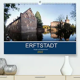 Kalender ERFTSTADT - Burgen und Bürgerhäuser (Premium, hochwertiger DIN A2 Wandkalender 2022, Kunstdruck in Hochglanz) von U boeTtchEr