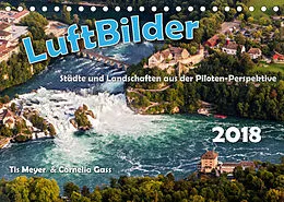 Kalender LuftBilder - Städte und Landschaften aus der Piloten-Perspektive (Tischkalender 2022 DIN A5 quer) von Tis Meyer und Cornelia Gass