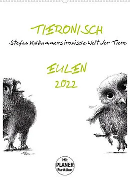 Kalender Tieronisch Eulen (Wandkalender 2022 DIN A2 hoch) von Stefan Kahlhammer