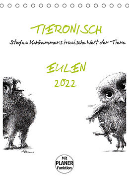 Kalender Tieronisch Eulen (Tischkalender 2022 DIN A5 hoch) von Stefan Kahlhammer