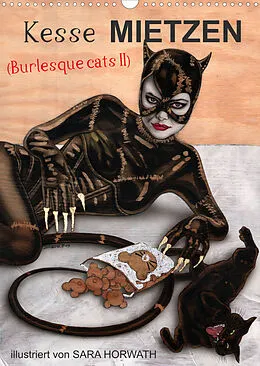 Kalender Kesse Mietzen - Burlesque cats II - mit flotten Linien gezeichnete Pin-up Katzen (Wandkalender 2022 DIN A3 hoch) von Sara Horwath Burlesqe up your wall