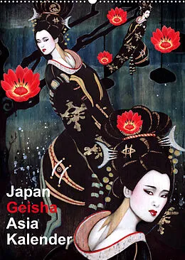 Kalender Geisha Asia Japan Pin-up Kalender (Wandkalender 2022 DIN A2 hoch) von Sara Horwath Burlesque up your wall