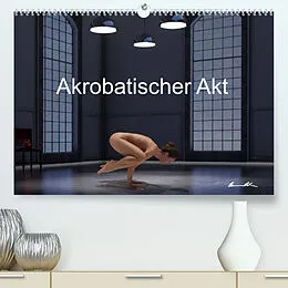 Kalender Der akrobatische Akt (Premium, hochwertiger DIN A2 Wandkalender 2022, Kunstdruck in Hochglanz) von Detlef Bradel