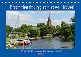 Kalender Brandenburg an der Havel - Stadt der Flussarme, Kanäle und Inseln (Tischkalender 2022 DIN A5 quer) von Anja Frost