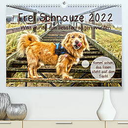 Kalender Frei Schnauze 2022. Was Hunde am liebsten sagen würden (Premium, hochwertiger DIN A2 Wandkalender 2022, Kunstdruck in Hochglanz) von Steffani Lehmann (Hrsg.)