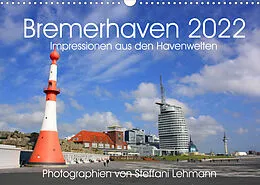 Kalender Bremerhaven 2022. Impressionen aus den Havenwelten (Wandkalender 2022 DIN A3 quer) von Steffani Lehmann