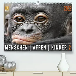Kalender MENSCHENAFFENKINDER 2 (Premium, hochwertiger DIN A2 Wandkalender 2022, Kunstdruck in Hochglanz) von Matthias Besant