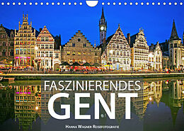 Kalender Faszinierendes Gent (Wandkalender 2022 DIN A4 quer) von Hanna Wagner