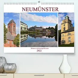 Kalender Neumünster - Mitten in Schleswig-Holstein (Premium, hochwertiger DIN A2 Wandkalender 2022, Kunstdruck in Hochglanz) von Markus Rein