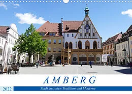 Kalender Amberg - Stadt zwischen Tradition und Moderne (Wandkalender 2022 DIN A3 quer) von Christine B-B Müller