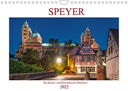 Kalender Speyer - Die Kaiser- und Domstadt am Oberrhein (Wandkalender 2022 DIN A4 quer) von Thorsten Assfalg