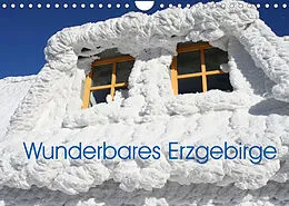Kalender Wunderbares Erzgebirge (Wandkalender 2022 DIN A4 quer) von André Bujara