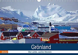 Kalender Grönland - Der wilde, weiße Westen (Wandkalender 2022 DIN A3 quer) von Reinhard Pantke