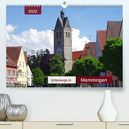 Kalender Unterwegs in Memmingen (Premium, hochwertiger DIN A2 Wandkalender 2022, Kunstdruck in Hochglanz) von Angelika Keller