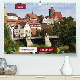 Kalender Unterwegs in Besigheim (Premium, hochwertiger DIN A2 Wandkalender 2022, Kunstdruck in Hochglanz) von Angelika Keller