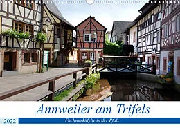 Kalender Annweiler am Trifels - Fachwerkidylle in der Pfalz (Wandkalender 2022 DIN A3 quer) von Thomas Bartruff