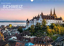 Kalender Schweiz - Die schönsten Städte (Wandkalender 2022 DIN A3 quer) von Ernst Christen
