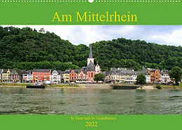 Kalender Am Mittelrhein - St. Goar und St. Goarshausen (Wandkalender 2022 DIN A2 quer) von Arno Klatt