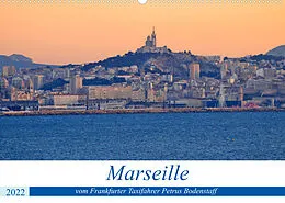 Kalender Marseille vom Frankfurter Taxifahrer Petrus Bodenstaff (Wandkalender 2022 DIN A2 quer) von Petrus Bodenstaff