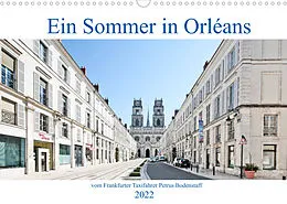 Kalender Ein Sommer in Orléans vom Frankfurter Taxifahrer Petrus Bodenstaff (Wandkalender 2022 DIN A3 quer) von Petrus Bodenstaff