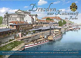 Kalender Historisches Dresden um 1900 neu restauriert und detailkoloriert (Wandkalender 2022 DIN A2 quer) von André Tetsch