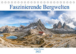 Kalender Faszinierende Bergwelten (Tischkalender 2022 DIN A5 quer) von Achim Thomae