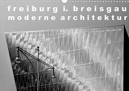 Kalender freiburg i. breisgau moderne architektur (Wandkalender 2022 DIN A3 quer) von Wolfgang A. Langenkamp