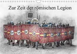 Kalender Zur Zeit der römischen Legion (Wandkalender 2022 DIN A4 quer) von Alain Gaymard
