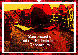 Kalender Spurensuche auf der Hildesheimer Rosenroute (Wandkalender 2022 DIN A3 quer) von Gerhard Niemsch