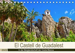 Kalender El Castell de Guadalest - In der Berglandschaft der Costa Blanca (Tischkalender 2022 DIN A5 quer) von LianeM