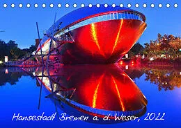 Kalender Kalender Hansestadt Bremen a. d. Weser, 2022 (Tischkalender 2022 DIN A5 quer) von Jens Siebert