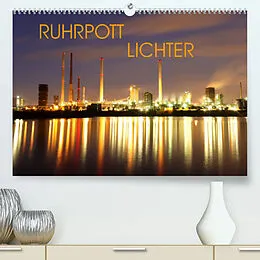 Kalender RUHRPOTT LICHTER (Premium, hochwertiger DIN A2 Wandkalender 2022, Kunstdruck in Hochglanz) von Armin Joecks