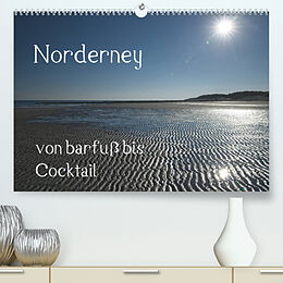 Kalender Norderney - von barfuss bis Cocktail (Premium, hochwertiger DIN A2 Wandkalender 2022, Kunstdruck in Hochglanz) von Philipp Weber