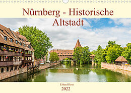 Kalender Nürnberg - Historische Altstadt (Wandkalender 2022 DIN A3 quer) von www.ehess.de, Erhard Hess