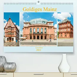 Kalender Goldiges Mainz (Premium, hochwertiger DIN A2 Wandkalender 2022, Kunstdruck in Hochglanz) von www.ehess.de, Erhard Hess