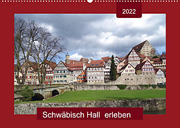 Kalender Schwäbisch Hall erleben (Wandkalender 2022 DIN A2 quer) von Angelika Keller