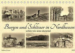 Kalender Burgen und Schlösser in Nordhessen (Tischkalender 2022 DIN A5 quer) von Sabine Löwer