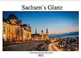 Kalender Sachsen`s Glanz (Wandkalender 2022 DIN A2 quer) von Micala-Photographie Mike klette