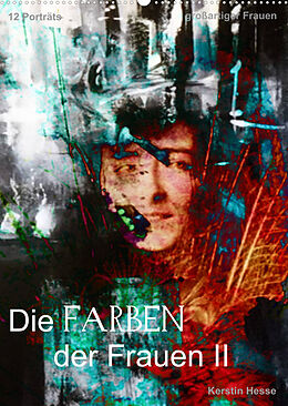 Kalender Die FARBEN der Frauen II (Wandkalender 2022 DIN A2 hoch) von Foto- &amp; Medienkunst Kerstin Hesse