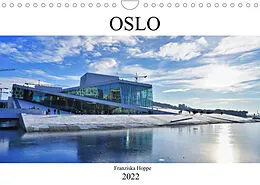 Kalender Oslo - Norwegen (Wandkalender 2022 DIN A4 quer) von Franziska Hoppe